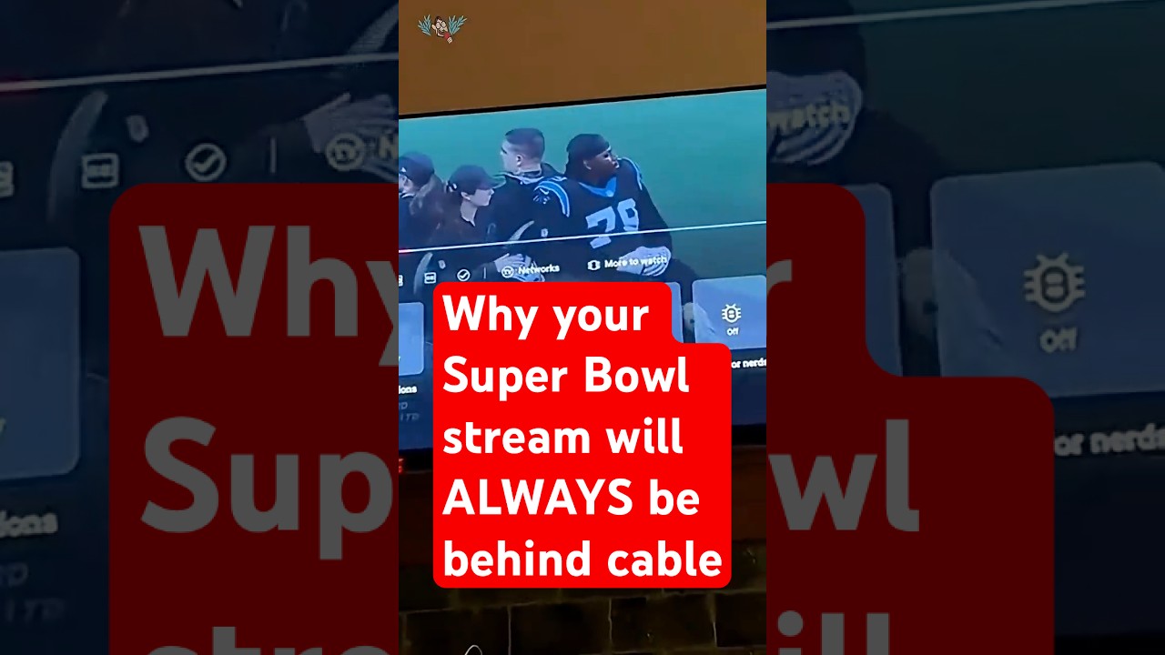 Why your Super Bowl Stream will ALWAYS be Behind Cable