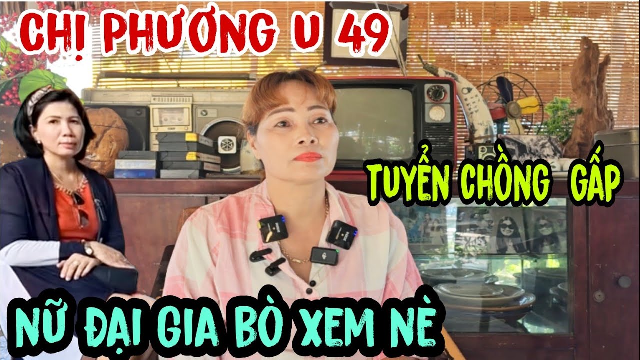 Chị Phương U 49 Tìm Một Nửa Yêu Thương ,Nữ Đại Gia Bò Xem Nè