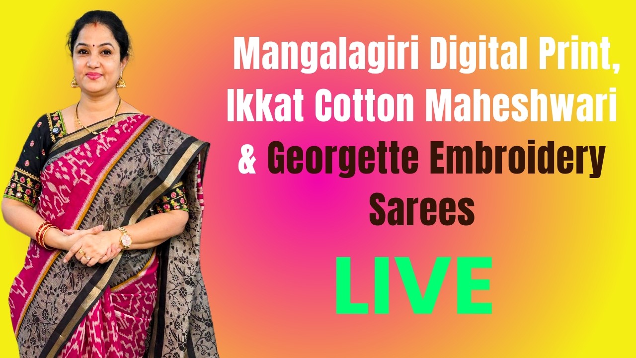 Live : Mangalagiri Digital Print, Ikkat Cotton Maheshwari & Georgette Embroidery Sarees 9515222071