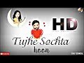 Tujhe sochta hoon   whatsapp status lyrics love song  gunj technical
