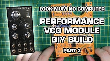 LOOK MUM NO COMPUTER CEM3340 - DIY Synth VCO Module Build - Part 3
