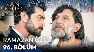 Ramazan Özel 96. Bölüm - Kan Çiçekleri
