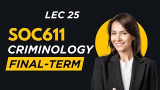SOC611 Final Term Lec 25 | Criminology | Victimology, Types & Theories of Victimization | VU #soc611