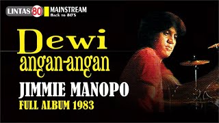 Jimmie manopo ~ Dewi Angan Angan (Full Album 1983)