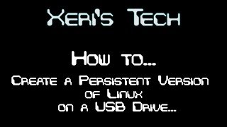 how to... create a persistent portable version of linux on a usb memory stick