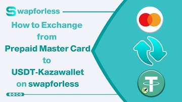 How to Exchange from Prepaid Master Card to USDT-Kazawallet on swapforless: A Complete Guide