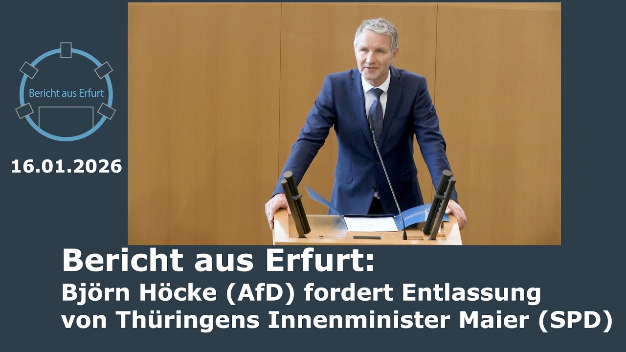 Bericht aus Erfurt: Björn Höcke (AfD) fordert Entlassung von Thüringer Innenminister Maier (SPD)