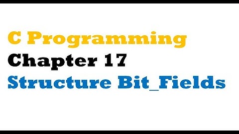 C programming - chapter 17 Structure Bit Fields