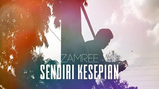 Sendiri Kesepian - Zamree [  MV ]