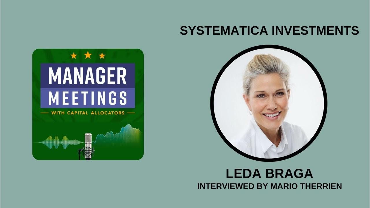 Leda Braga – Systematica Investments (Manager Meetings, EP.10) - YouTube