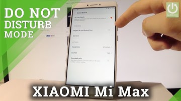 Do Not Disturb Mode in XIAOMI Mi Max - Enable / Set UP DND Mode