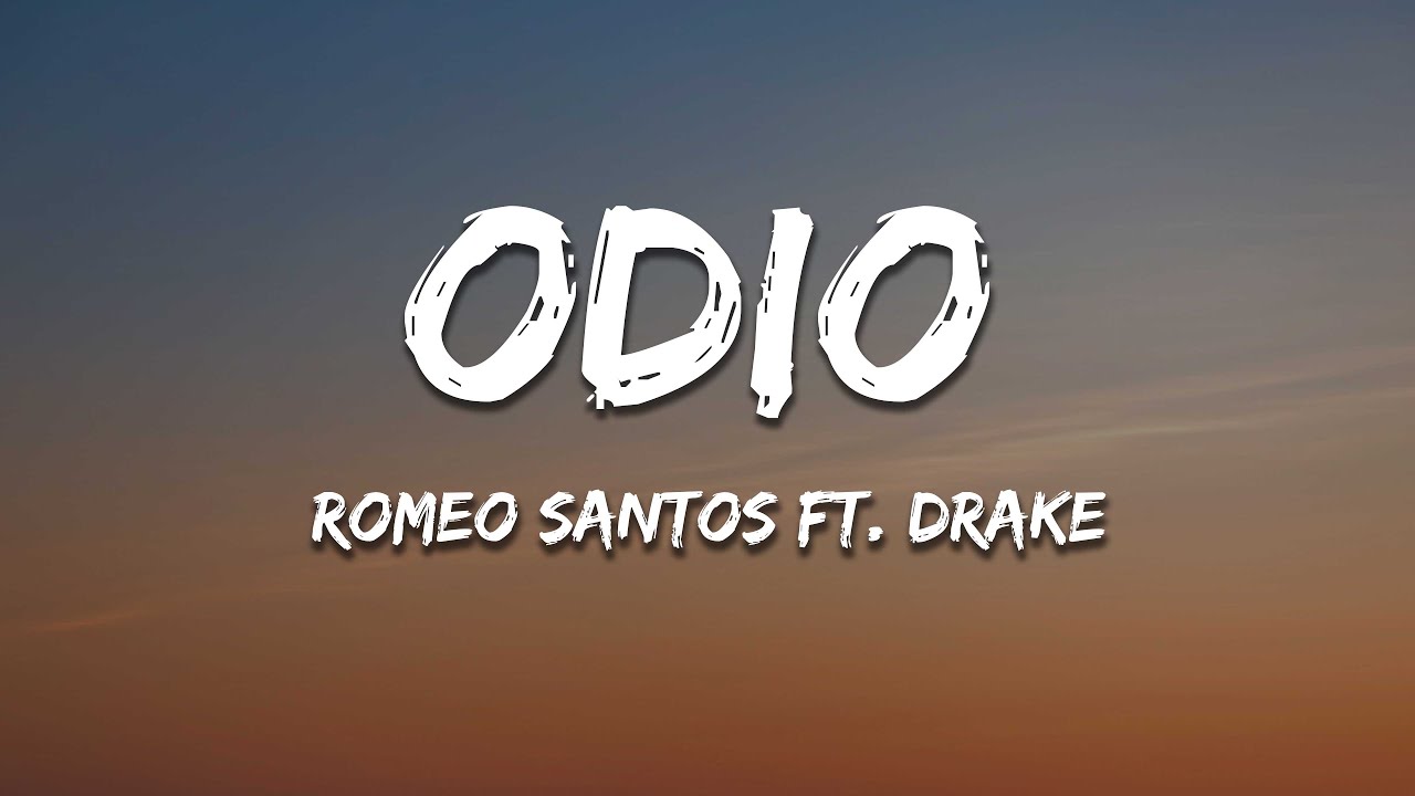 Romeo Santos   Odio LetraLyrics ft Drake