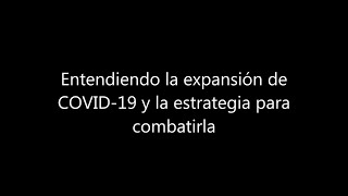 Entendiendo la expansión de Covid-19 y las medidas estratégicas para combatirla