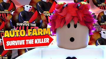 *UPDATED* Best Survive The Killer Auto Farm Script *Auto Loot*
