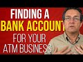Finding A Business Bank Account For Your ATM Business