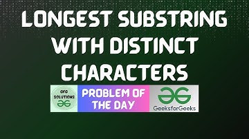 #482 GFG POTD | Longest substring with distinct characters | GFG Solutions | 11-01-2025