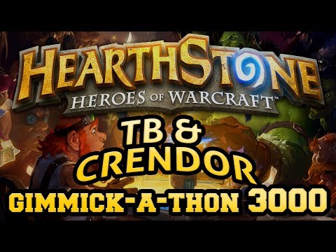 TB and Crendor's Hearthstone Gimmick-a-thon 3000