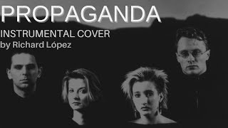 Propaganda - p: Machinery (Instrumental Recreation by Richard López)