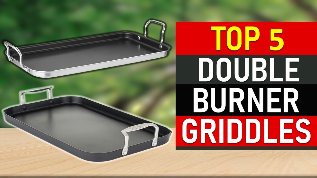 Top 5 Best Double Burner Griddles 2021 