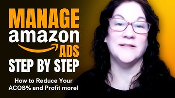 How To Manage Amazon Ads Like A Pro - Step-By-Step Tutorial