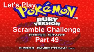 Let's Play Pokemon Ruby 'Scramble Challenge' Part 49 - Getting Near-Lost