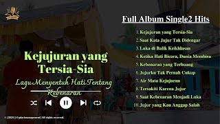 Download Lagu FULL ALBUM Kejujuran yang Tersia-Sia – 5 Lagu Menyentuh Hati Tentang Kebenaran MP3 Download Lagu FULL ALBUM Kejujuran yang Tersia-Sia – 5 Lagu Menyentuh Hati Tentang Kebenaran MP3