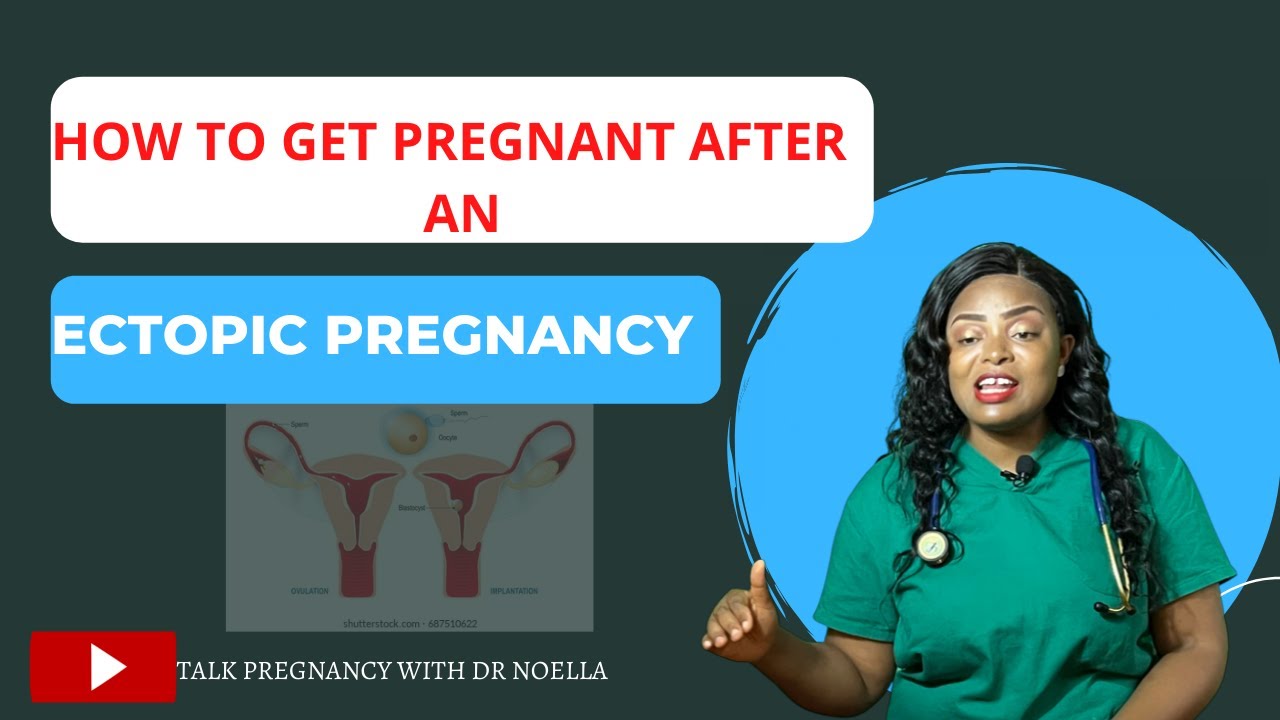 GETTING PREGNANT AFTER AN ECTOPIC PREGNANCY. What are the measures to