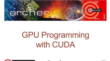 ARCHER Virtual Tutorial: GPU Programming with CUDA