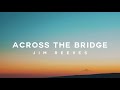 Across The Bridge - Jim Reeves (Lyrics)