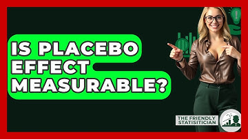 Is Placebo Effect Measurable? - The Friendly Statistician