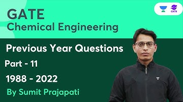 Previous Year Questions | Part - 11 | 1988 - 2022 | Chemical Engineering | Sumit Prajapati