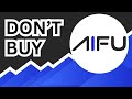 DON T BUY AIFU Stock Until You Watch This Analysis AIFU DON T BUY AIFU Stock Until You Watch This Analysis AIFU