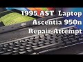 Ast ascentia 950n laptop repair attempt