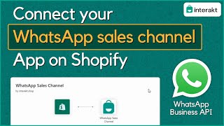 Connect your WhatsApp Sales Channel App on Shopify | WhatsApp Marketing API | Interakt screenshot 2