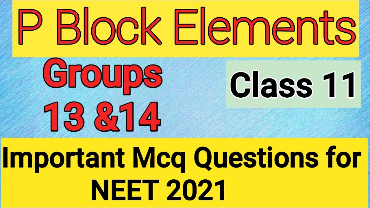 P Block Elements Class 11 || Important Mcq Questions for NEET 2021 ...
