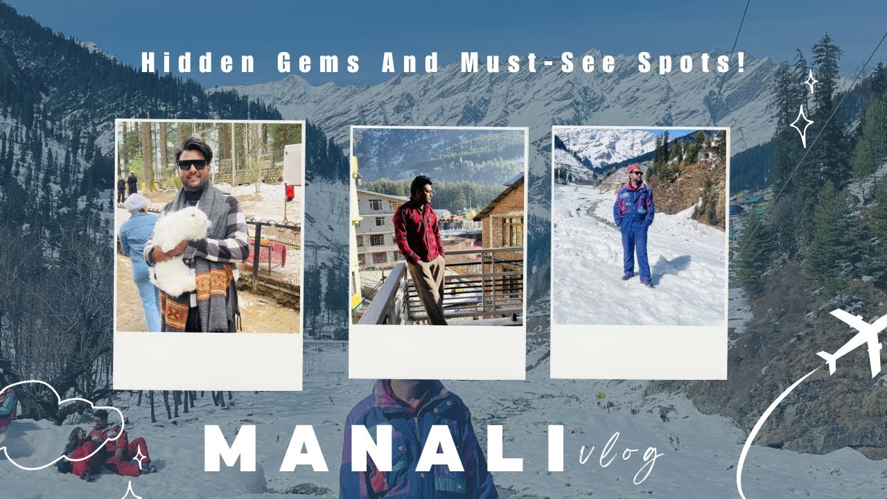 EXPLORE MANALI HIMACHAL PARDESH ENJOYED WITH COUSINS 🔥💯