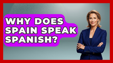Why Does Spain Speak Spanish? - Iberian Wonders