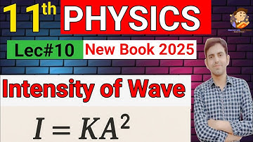 Intensity of a Wave Class 11 urdu/Hindi || 11th Class Physics New Book || Unit 7 waves & vibrations
