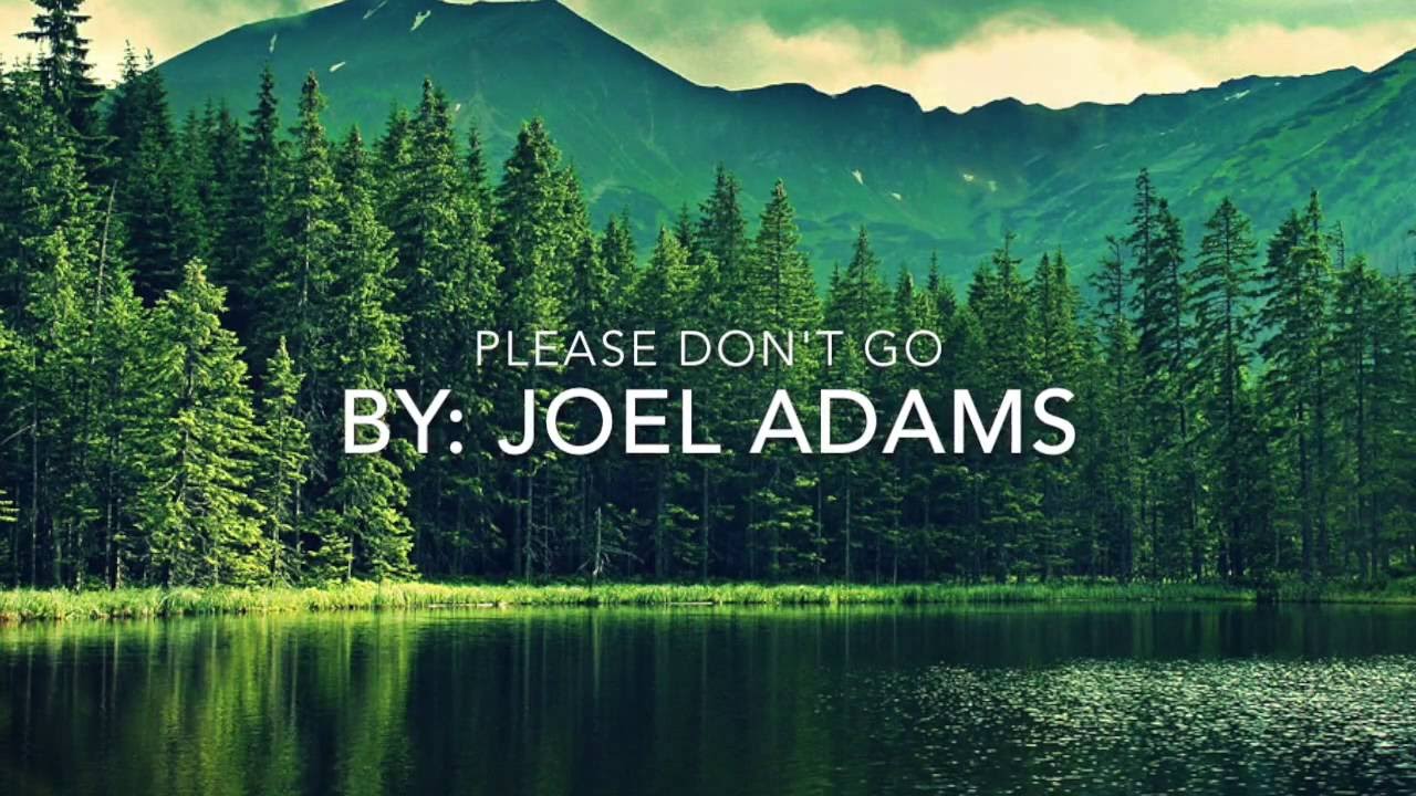 Joel Adams Please Don't Go (lyrics) Youtube 293