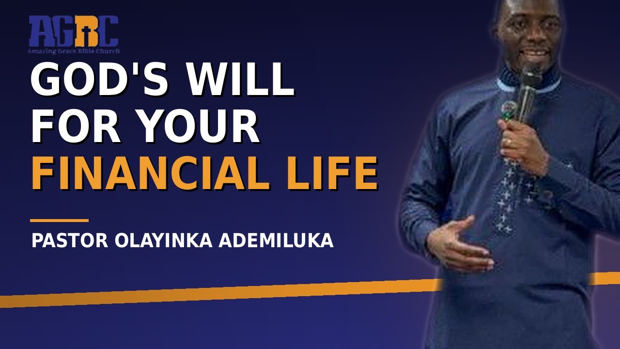 GOD'S WILL FOR YOUR FINANCES | PASTOR OLAYINKA ADEMILUKA