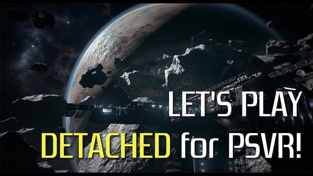 Let's Play DETACHED (PSVR) - Zero-G Space Adventures in VR!