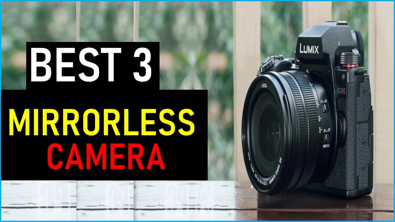 Top the 3 Best Mirrorless Camera in 2025 - YouTube