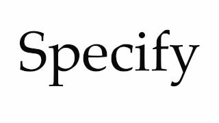 How to Pronounce Specify
