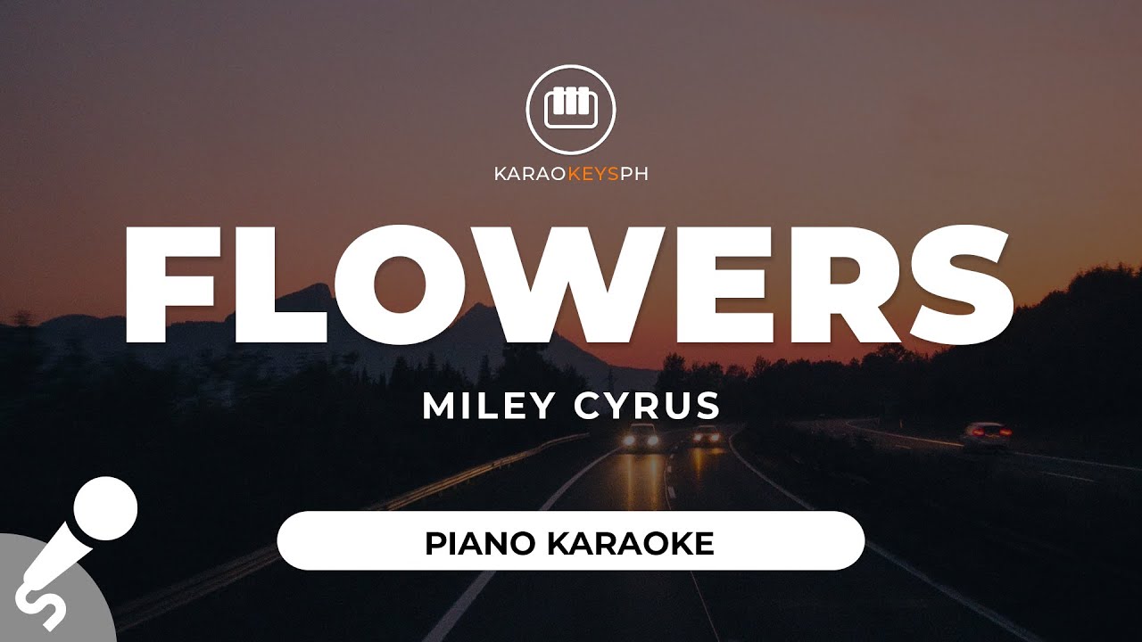 Flowers - Miley Cyrus (Piano Karaoke) Flowers - Miley Cyrus (Piano Karaoke)