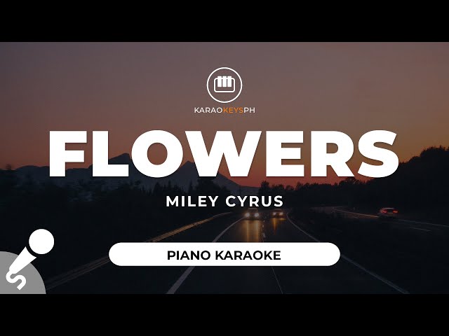 Flowers - Miley Cyrus (Piano Karaoke) class=