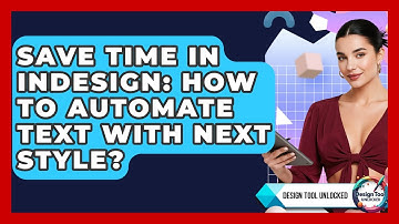 Save Time In InDesign: How To Automate Text With Next Style? - Design Tool Unlocked