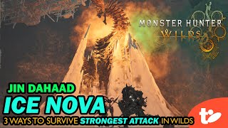 Jin Dahaad Ice Nova: 3 Ways to Survive the Strongest Attack in Monster Hunter Wilds