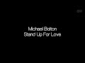 Michael Bolton - Stand Up For Love [Lyrics]