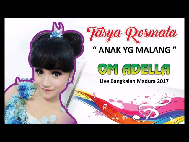 Tasya Rosmala ~ Anak yang Malang (OM ADELLA 2017) class=