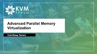Advanced Parallel Memory Virtualization - Yulei Zhang, Tencent